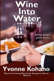 Wine Into Water (Flynn's Crossing Romantic Suspense, #6) (eBook, ePUB) Wine Into Water (Flynn's Crossing Romantic Suspense, #6) (eBook, ePUB)