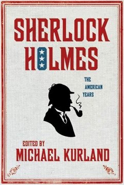 Sherlock Holmes: The American Years (eBook, ePUB) - Kurland, Michael