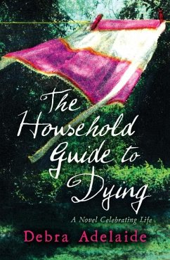 The Household Guide to Dying (eBook, ePUB) - Adelaide, Debra