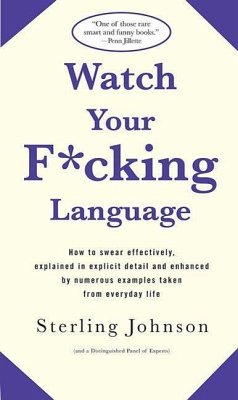 Watch Your F*cking Language (eBook, ePUB) - Johnson, Sterling