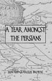 A Year Amongst The Persians (eBook, ePUB)