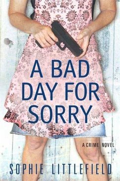 A Bad Day for Sorry (eBook, ePUB) - Littlefield, Sophie