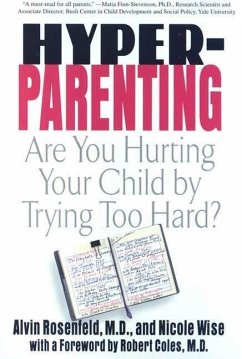 Hyper-Parenting (eBook, ePUB) - Rosenfeld, Alvin; Wise, Nicole