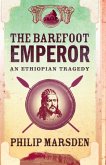The Barefoot Emperor: An Ethiopian Tragedy (eBook, ePUB)