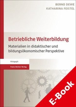 Betriebliche Weiterbildung (eBook, PDF) - Dewe, Bernd; Feistel, Katharina
