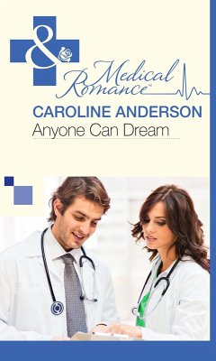 Anyone Can Dream (Mills & Boon Medical) (The Audley, Book 11) (eBook, ePUB) - Anderson, Caroline