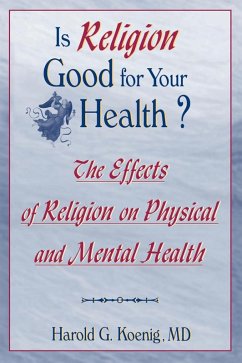 Is Religion Good for Your Health? (eBook, ePUB) - Koenig, Harold G