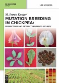 Mutation Breeding in Chickpea: