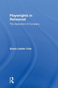 Playwrights in Rehearsal (eBook, PDF) - Cole, Susan Letzler