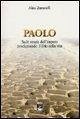 Paolo. Sulle strade dell'impero proclamando il dio della vita