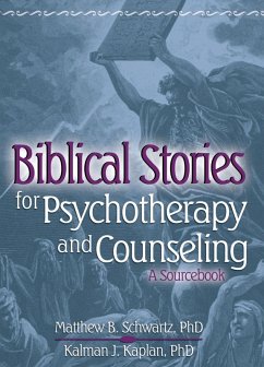Biblical Stories for Psychotherapy and Counseling (eBook, PDF) - Kaplan, Kalman; Schwartz, Matthew
