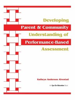 Developing Parent and Community Understanding of Performance-Based Assessment (eBook, PDF) - Alvestad, Kathryn