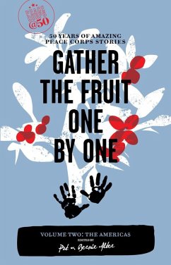 Cover Gather the Fruit One by One: 50 Years of Amazing Peace Corps Stories (eBook, ePUB)