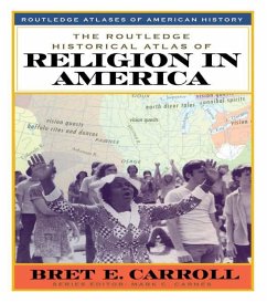 The Routledge Historical Atlas of Religion in America (eBook, ePUB) - Carroll, Bret