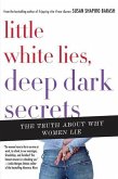 Little White Lies, Deep Dark Secrets (eBook, ePUB)