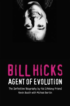 Bill Hicks: Agent of Evolution (eBook, ePUB) - Booth, Kevin; Bertin, Michael