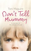 Don't Tell Mummy: A True Story of the Ultimate Betrayal (eBook, ePUB)