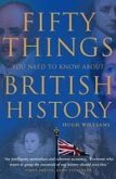 Fifty Things You Need To Know About British History (eBook, ePUB)