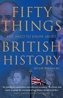 Fifty Things You Need To Know About British History (eBook, ePUB) - Williams, Hugh