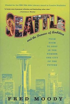 Seattle and the Demons of Ambition (eBook, ePUB) - Moody, Fred