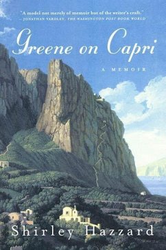 Greene on Capri (eBook, ePUB) - Hazzard, Shirley; Steegmuller, Shirley Hazzard; The Estate of Shirley Hazzard Steegmuller