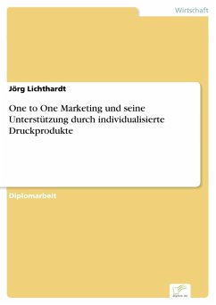 One to One Marketing und seine Unterstützung durch individualisierte Druckprodukte (eBook, PDF) - Lichthardt, Jörg