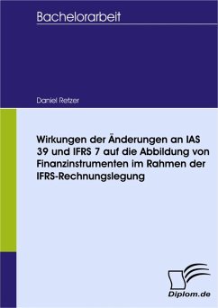 Wirkungen der Änderungen an IAS 39 und IFRS 7 auf die Abbildung von Finanzinstrumenten im Rahmen der IFRS-Rechnungslegung (eBook, PDF) - Retzer, Daniel