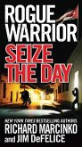 Rogue Warrior: Seize the Day (eBook, ePUB)