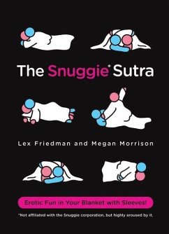 The Snuggie Sutra (eBook, ePUB) - Friedman, Lex; Morrison, Megan