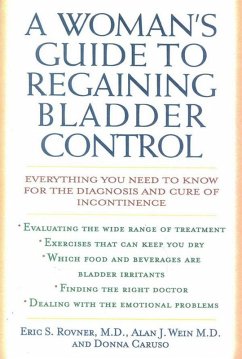 Woman's Guide to Regaining Bladder Control (eBook, ePUB) - Rovner, Eric S.; Wein, Alan J.; Caruso, Donna