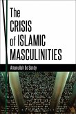 The Crisis of Islamic Masculinities (eBook, ePUB)