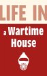 Life in a Wartime House: 1939-1945... - Bild 1