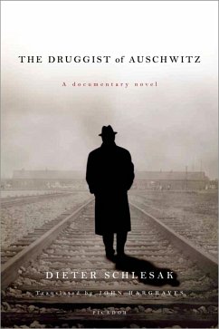 The Druggist of Auschwitz (eBook, ePUB) - Schlesak, Dieter