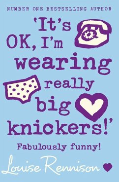 'It's OK, I'm wearing really big knickers!' (eBook, ePUB) - Rennison, Louise