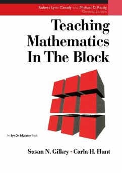 Teaching Mathematics in the Block (eBook, PDF) - Hunt, Carla; Gilkey, Susan