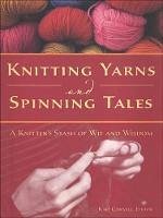 Knitting Yarns and Spinning Tales (eBook, ePUB) - Voyageur Press