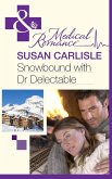 Snowbound With Dr Delectable (eBook, ePUB)