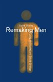 Remaking Men (eBook, PDF) Remaking Men (eBook, PDF)