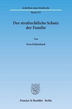 Der strafrechtliche Schutz der Familie - Kaltenbach, Sven