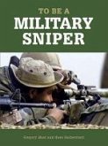 To Be a Military Sniper (eBook, ePUB) To Be a Military Sniper (eBook, ePUB)
