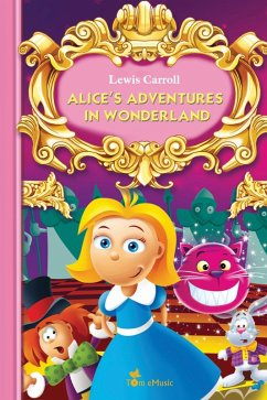 Alice's Adventures in Wonderland. An Illustrated Classic for Kids and Young Readers (eBook, ePUB) - Carroll, Lewis