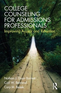 College Counseling for Admissions Professionals (eBook, ePUB) - Daun-Barnett, Nathan J.; Behrend, Carl; Bezek, Cory