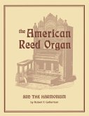 American Reed Organ and the Harmonium (eBook, ePUB)