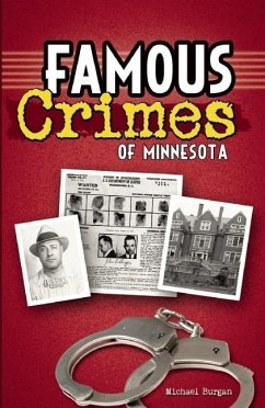 Famous Crimes of Minnesota (eBook, ePUB) - Burgan, Michael