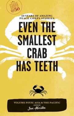 Cover Even the Smallest Crab Has Teeth: 50 Years of Amazing Peace Corps Stories (eBook, ePUB)