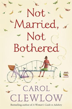 Not Married, Not Bothered (eBook, ePUB) - Clewlow, Carol