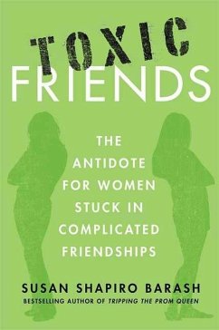 Toxic Friends (eBook, ePUB) - Barash, Susan Shapiro