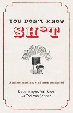 You Don't Know Sh*t (eBook, ePUB) - Mayer, Doug; Stori, Val; Jahnes, Tod von