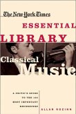 The New York Times Essential Library: Classical Music (eBook, ePUB)