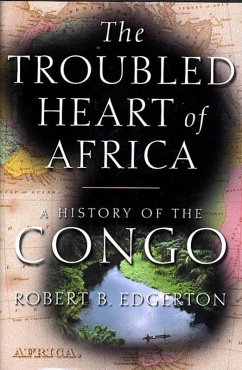 The Troubled Heart of Africa (eBook, ePUB) - Edgerton, Robert